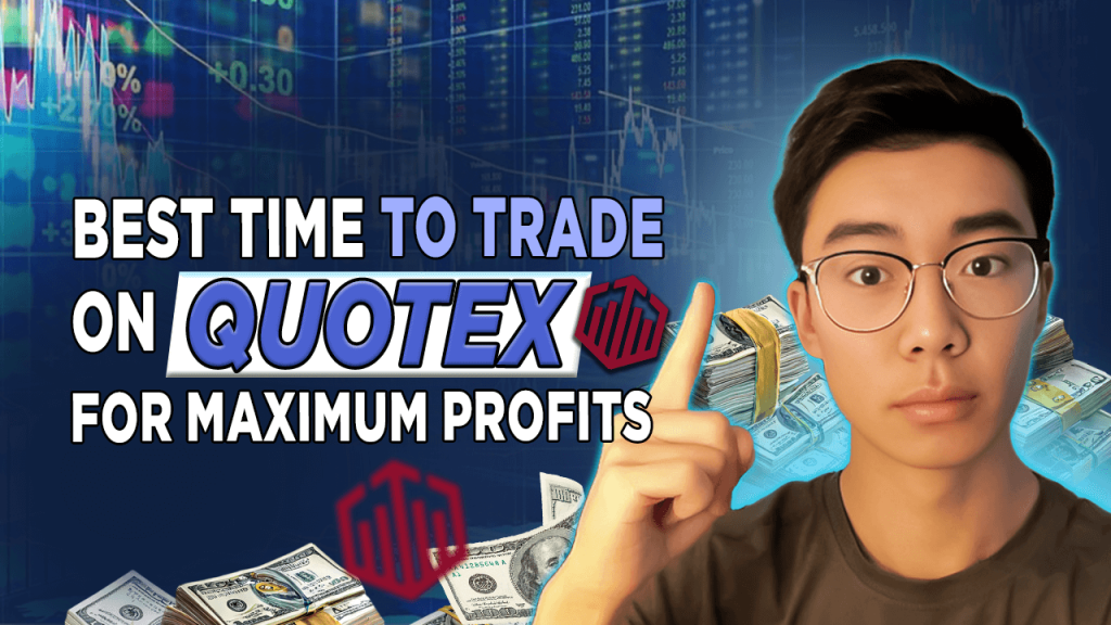 Pinakamahusay na Oras para Mag-trade sa Quotex para sa Pinakamataas na Kita