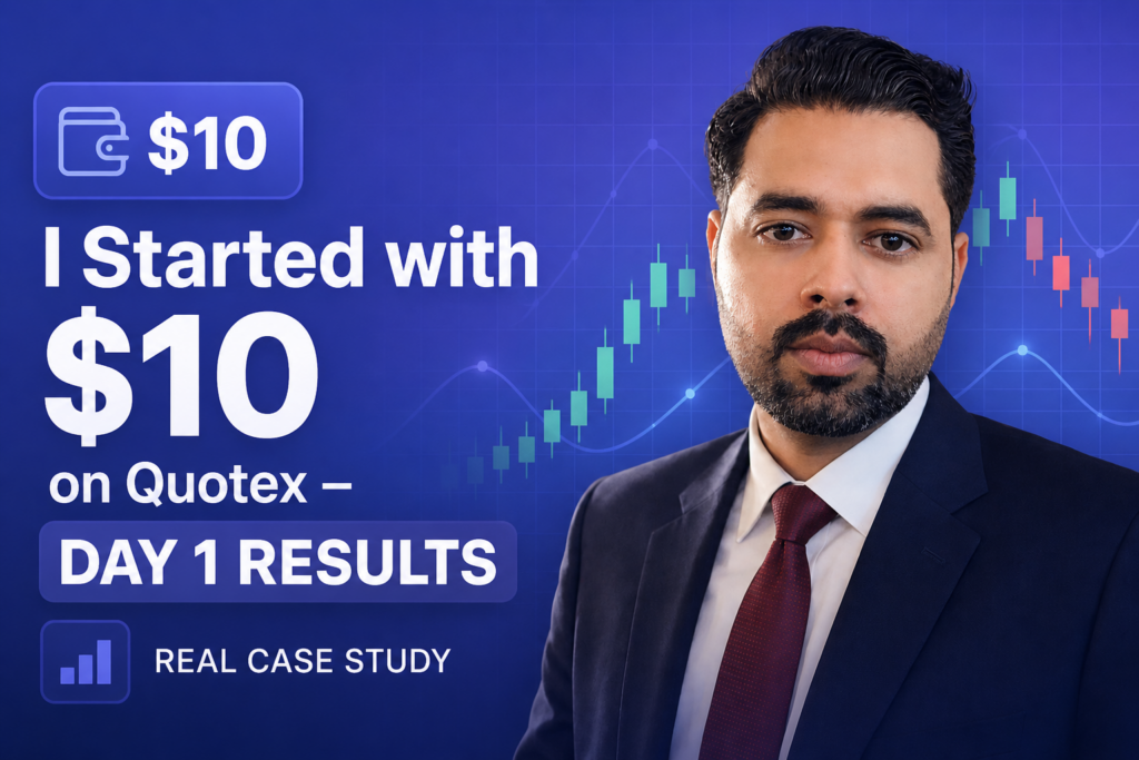 I Started with $10 on Quotex – Day 1 Results (Real Case Study)
